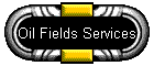 Oil Fields Services